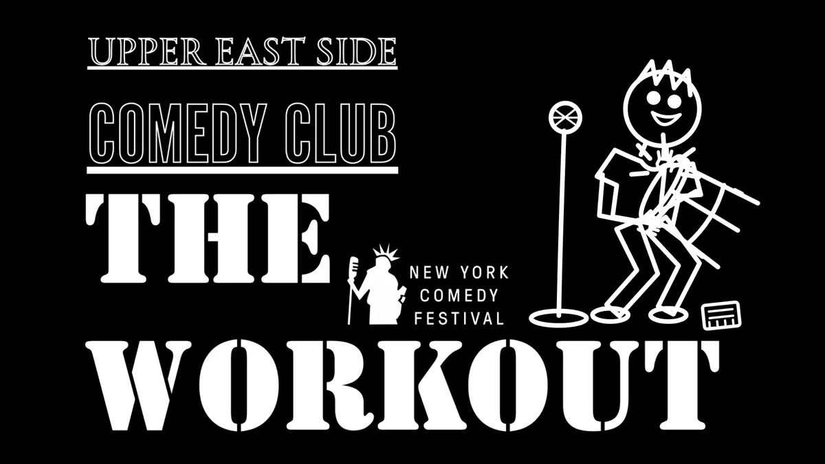 Flyer for The Workout | New York Comedy Festival | Fri Nov 13 · 10 PM on Fri, Nov 13 at Upper East Side Comedy Club