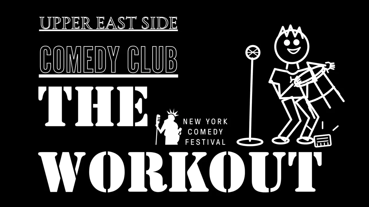 Flyer for The Workout | New York Comedy Festival | Mon Nov 9 · 8 PM on Mon, Nov 9 at Upper East Side Comedy Club