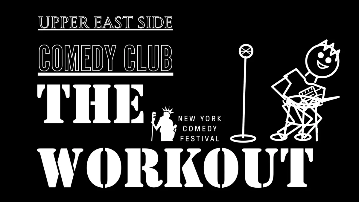 Flyer for The Workout | New York Comedy Festival | Sat Nov 7 · 10 PM on Sat, Nov 7 at Upper East Side Comedy Club