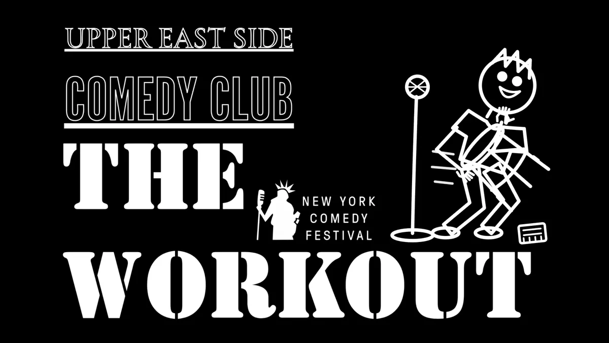 Flyer for The Workout | New York Comedy Festival | Thu Nov 12 · 10 PM on Thu, Nov 12 at Upper East Side Comedy Club